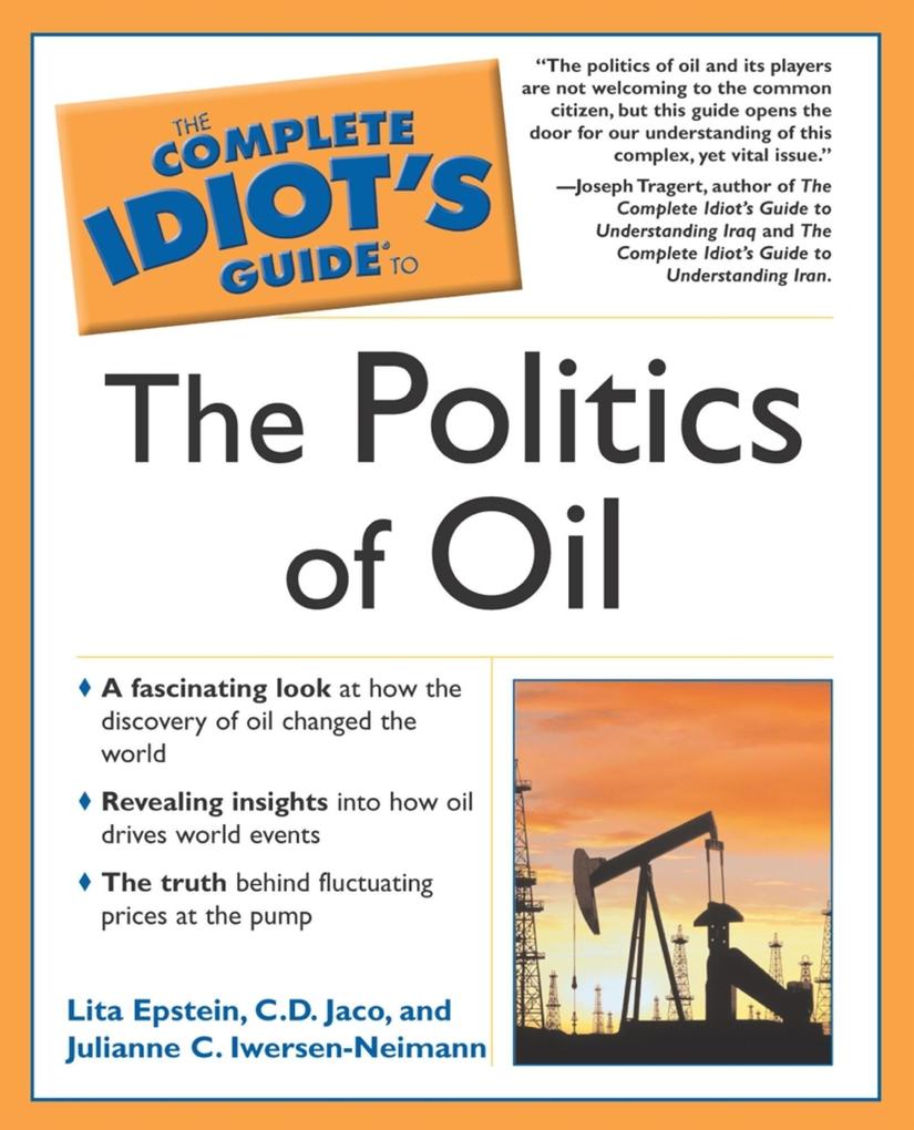 The Complete Idiot‘s Guide to the Politics Of Oil