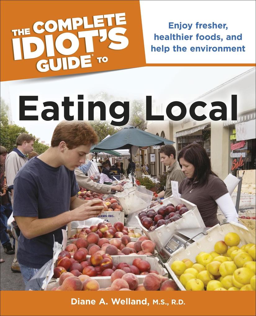 The Complete Idiot‘s Guide to Eating Local