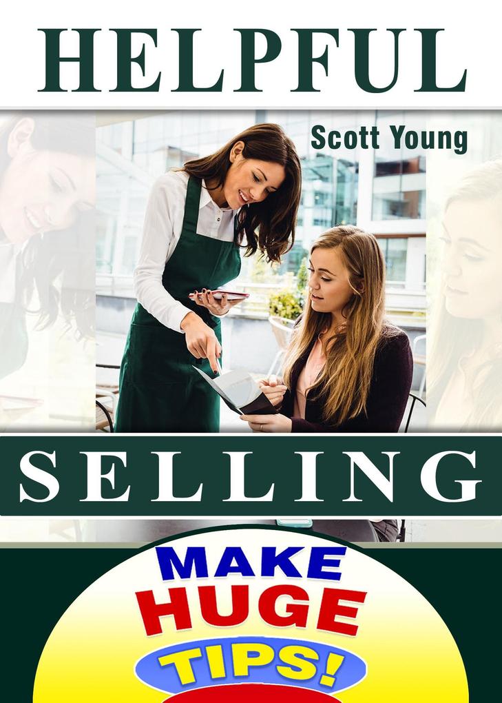 Helpful Selling (Make Huge Tips! #6)