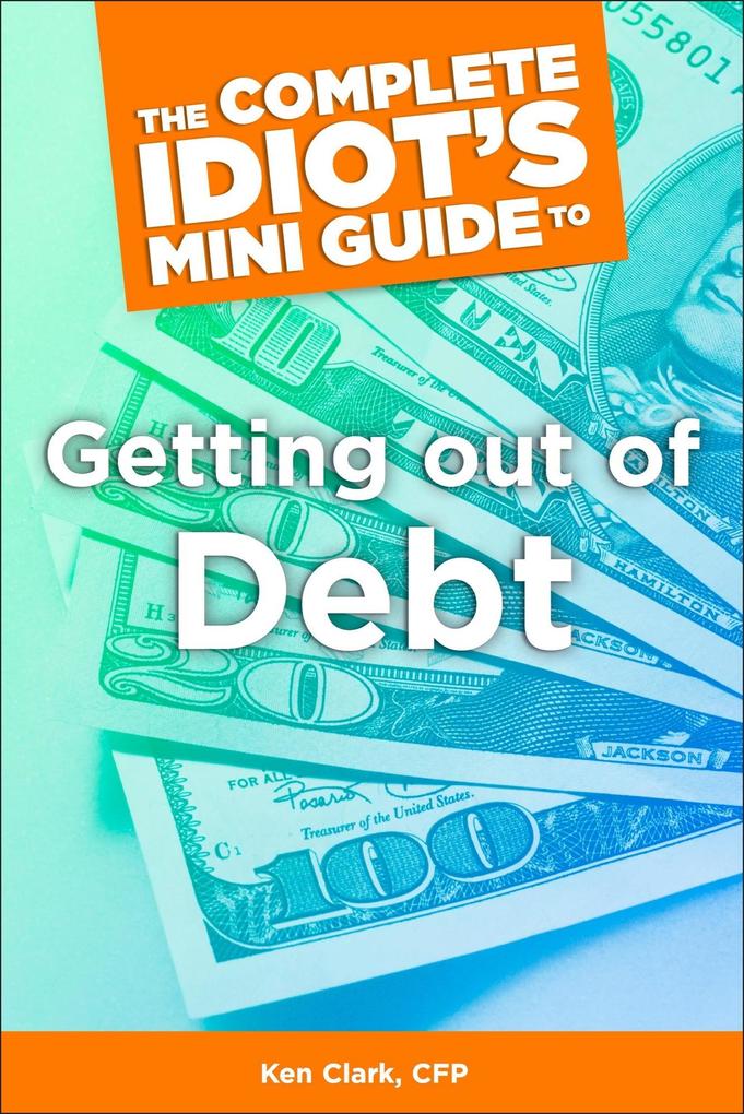 The Complete Idiot‘s Concise Guide to Getting Out of Debt