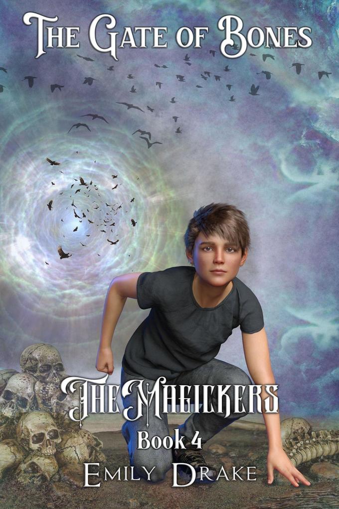The Gate of Bones (The Magickers #4)