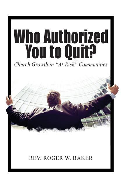 Who Authorized You to Quit?: Church Growth in At-Risk Communities