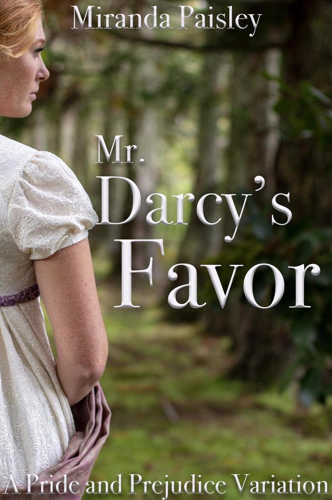 Mr. Darcy‘s Favor: A Pride and Prejudice Variation