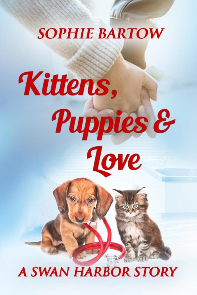 Kittens Puppies & Love (Hope & Hearts from Swan Harbor #2)