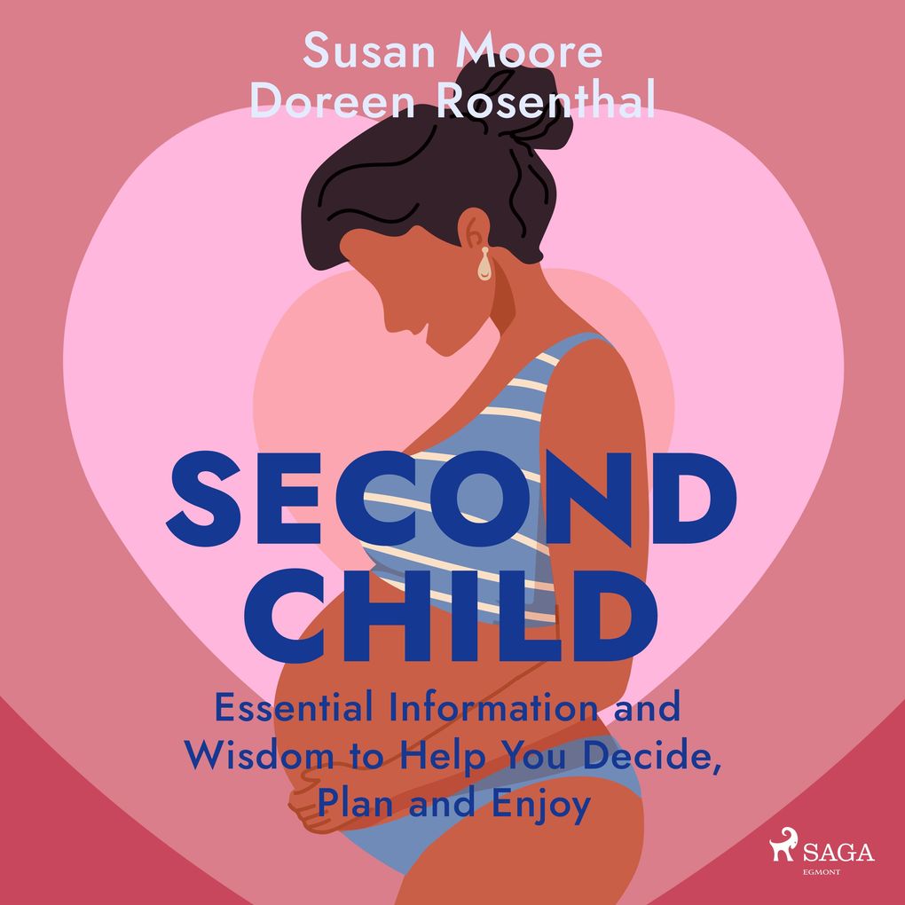 Second Child: Essential Information and Wisdom to Help You Decide Plan and Enjoy