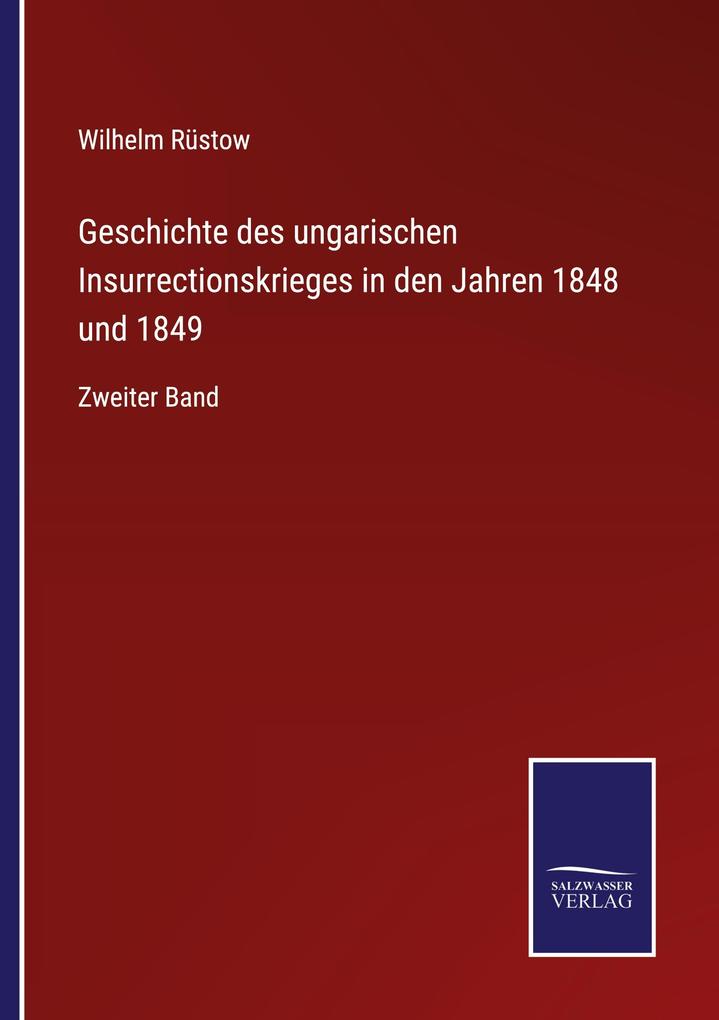 Geschichte des ungarischen Insurrectionskrieges in den Jahren 1848 und 1849