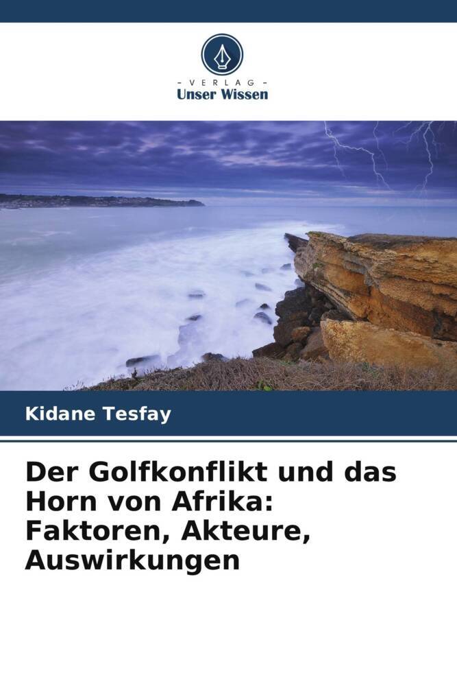 Der Golfkonflikt und das Horn von Afrika: Faktoren Akteure Auswirkungen