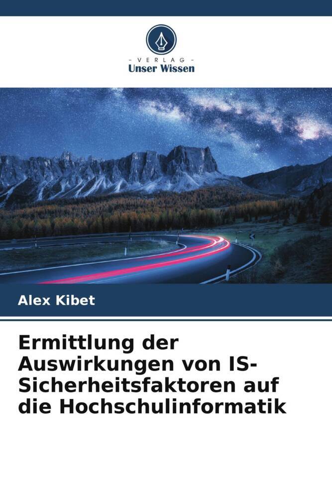 Ermittlung der Auswirkungen von IS-Sicherheitsfaktoren auf die Hochschulinformatik
