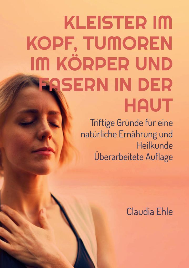 Kleister im Kopf Tumoren im Körper und Fasern in der Haut