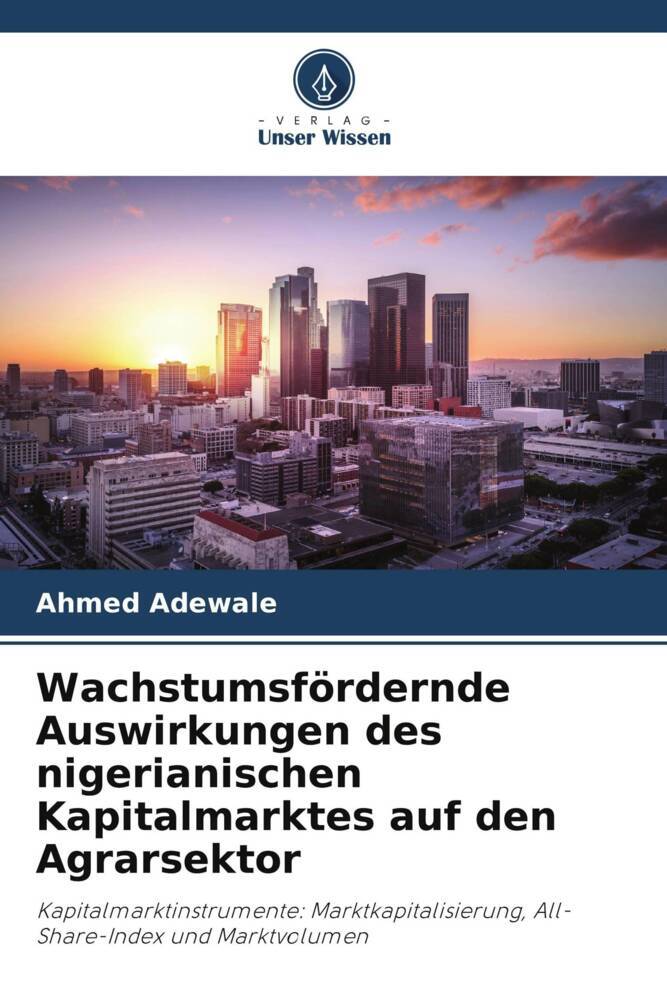 Wachstumsfördernde Auswirkungen des nigerianischen Kapitalmarktes auf den Agrarsektor