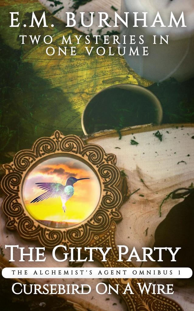 The Alchemist‘s Agent Omnibus 1: The Gilty Party/Cursebird on a Wire