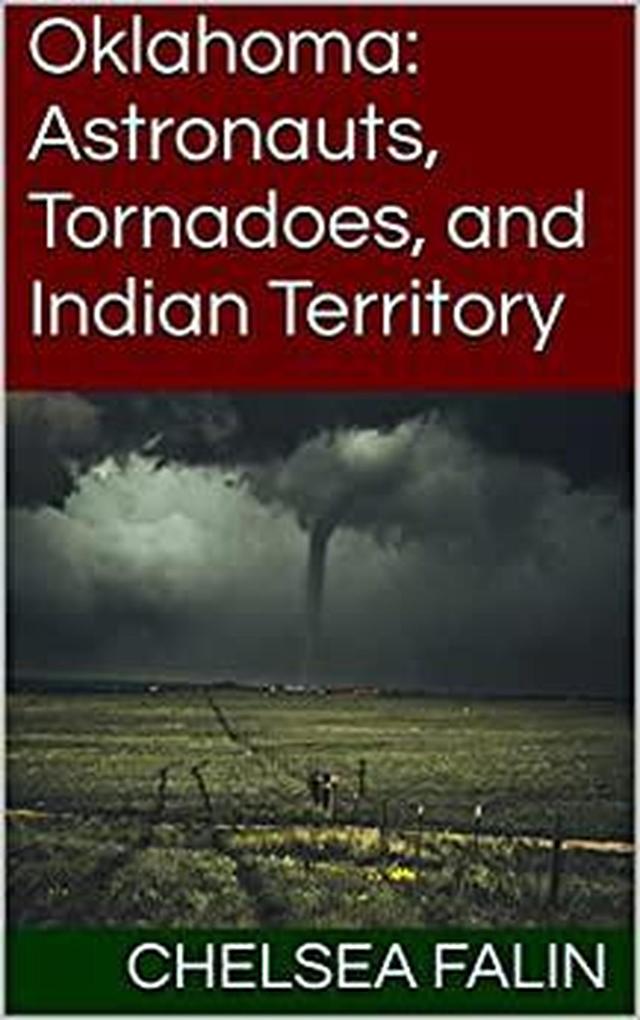 Oklahoma: Astronauts Tornadoes and Indian Territory (Think You Know Your States? #16)