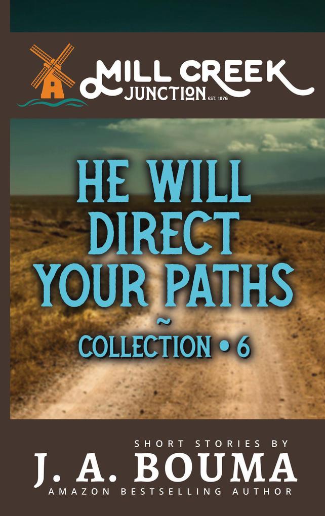 He Will Direct Your Paths (Mill Creek Junction Collection #6)