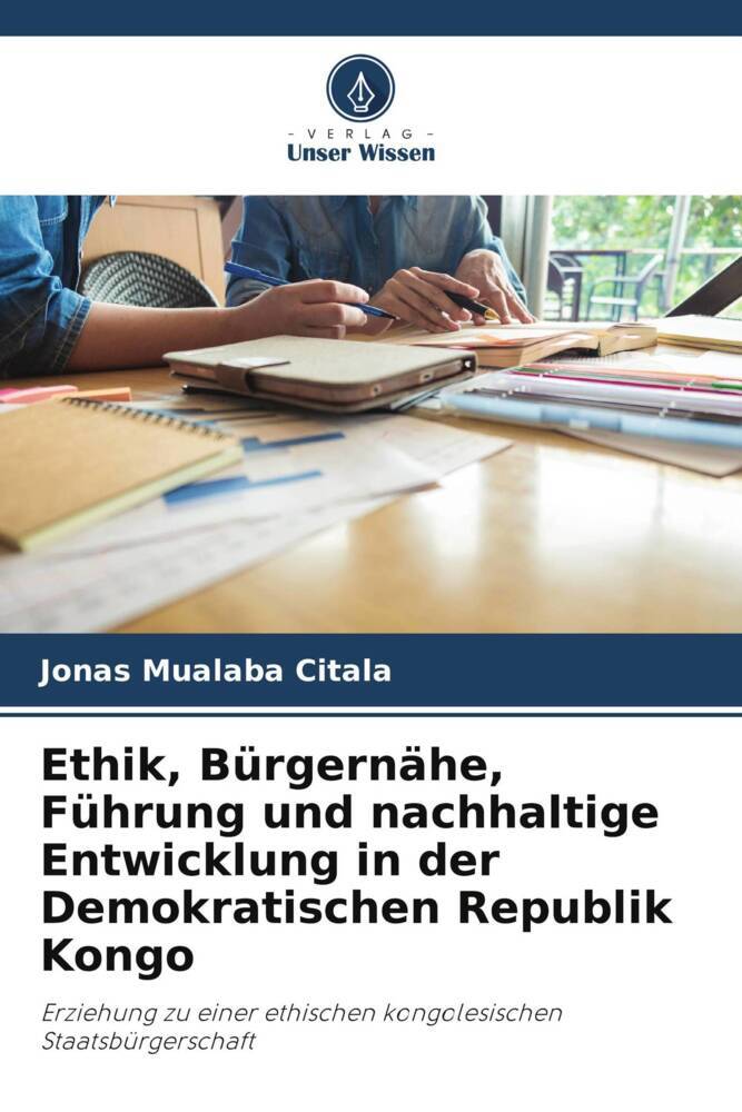 Ethik Bürgernähe Führung und nachhaltige Entwicklung in der Demokratischen Republik Kongo