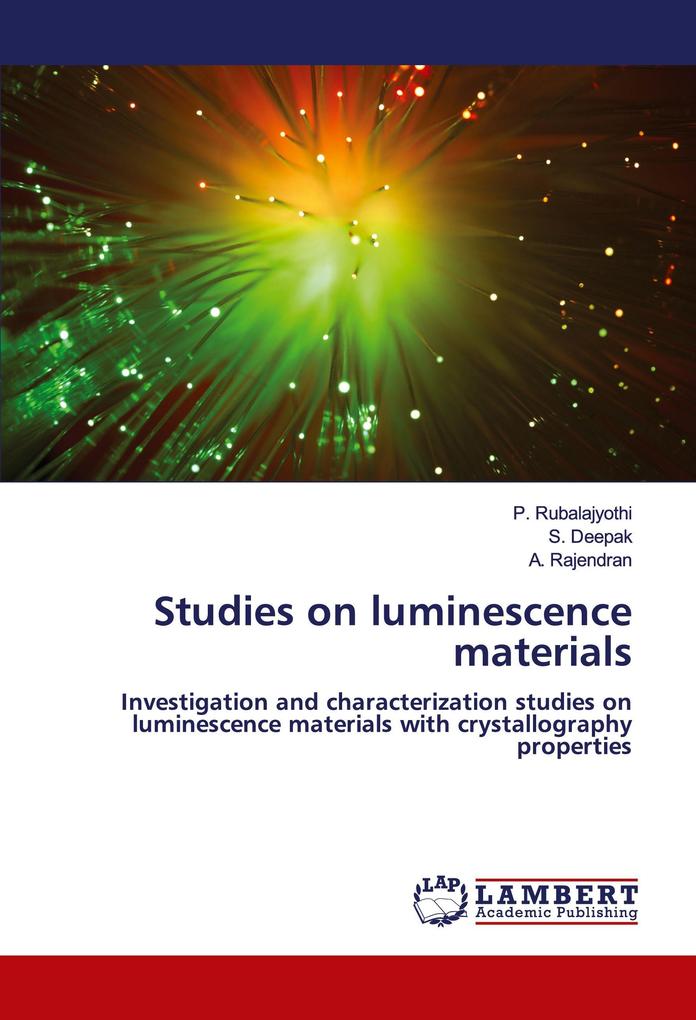 Studies on luminescence materials