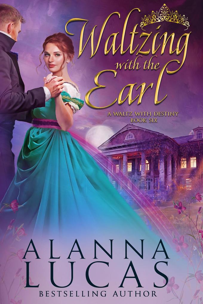 Waltzing with the Earl (A Waltz with Destiny #6)