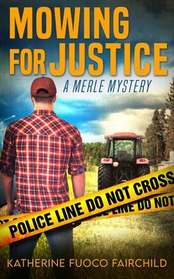 Mowing For Justice ~~ A Merle Mystery