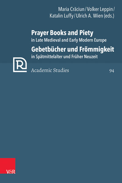 Prayer Books Piety and Expressions of Devotion in late medieval and early modern Europe - Christopher B. Brown/ Günter Frank/ Barbara Mahlmann-Bauer/ Tarald Rasmussen/ Violet Soen