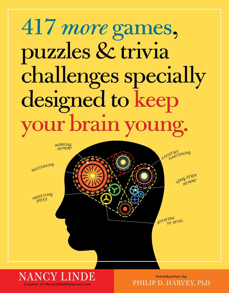 417 More Games Puzzles & Trivia Challenges Specially ed to Keep Your Brain Young