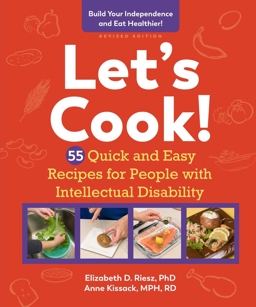 Let‘s Cook!: 55 Quick and Easy Recipes for People with Intellectual Disability (Revised)