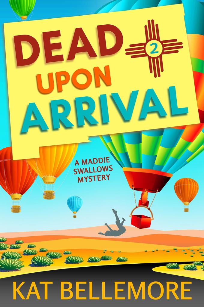 Dead Upon Arrival (A Maddie Swallows Mystery #2)
