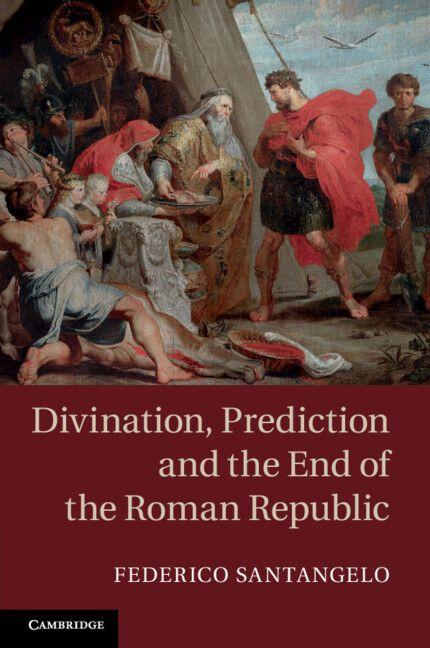 Divination Prediction and the End of the Roman Republic