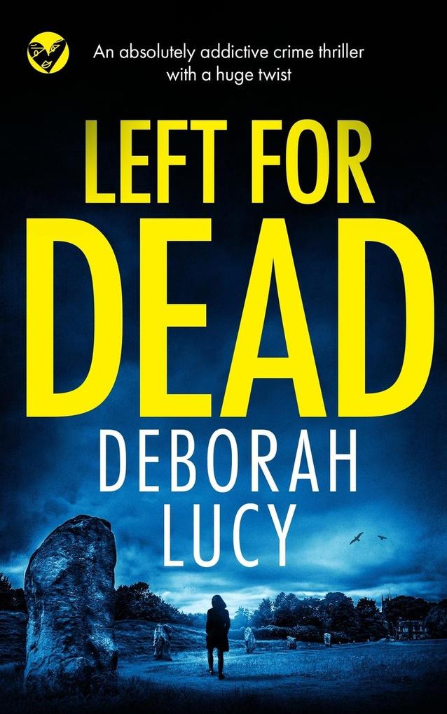 LEFT FOR DEAD an absolutely addictive crime thriller with a huge twist