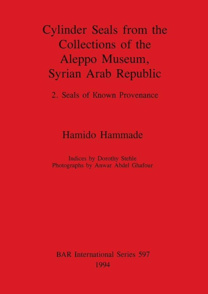 Cylinder Seals from the Collections of the Aleppo Museum Syrian Arab Republic