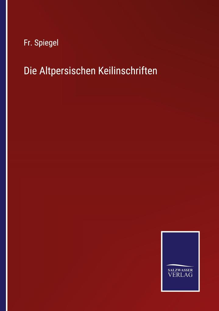 Die Altpersischen Keilinschriften