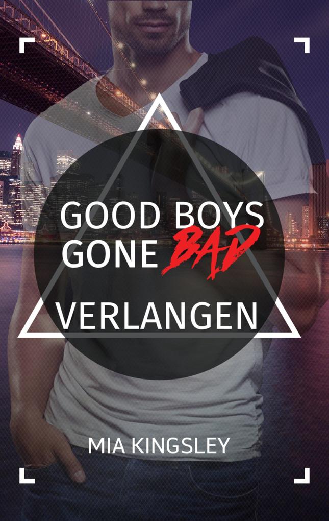 Good Boys Gone Bad - Verlangen