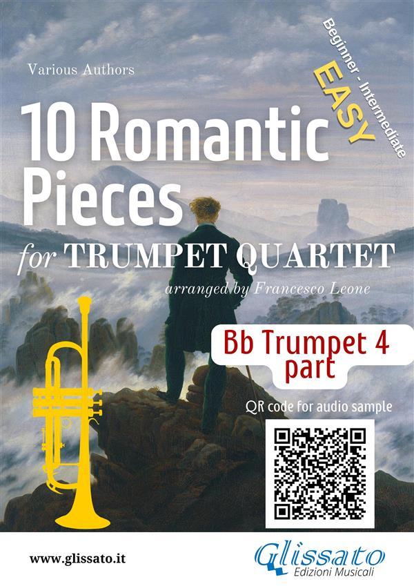 Bb Trumpet 4 part of 10 Romantic Pieces for Trumpet Quartet