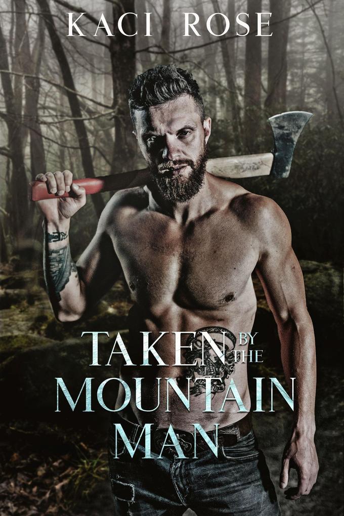 Taken By The Mountain Man (Mountain Men of Whiskey River #4)