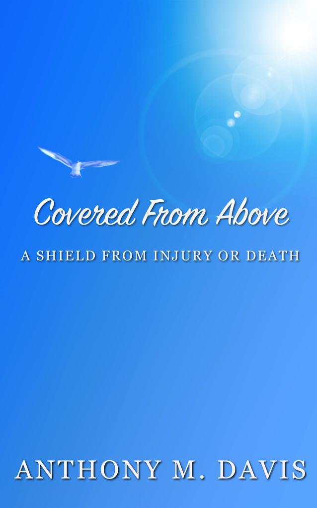 Covered From Above - A Shield From Injury or Death