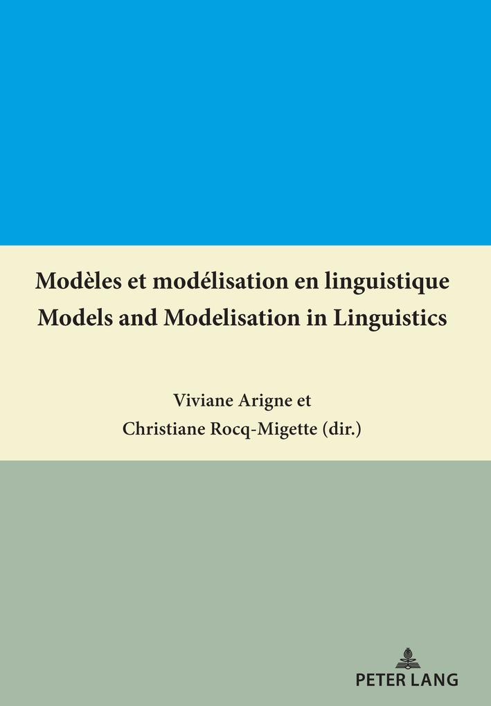 Modèles et modélisation en linguistique / Models and Modelisation in Linguistics