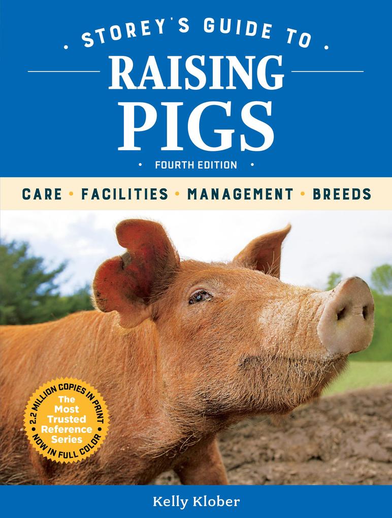 Storey‘s Guide to Raising Pigs 4th Edition