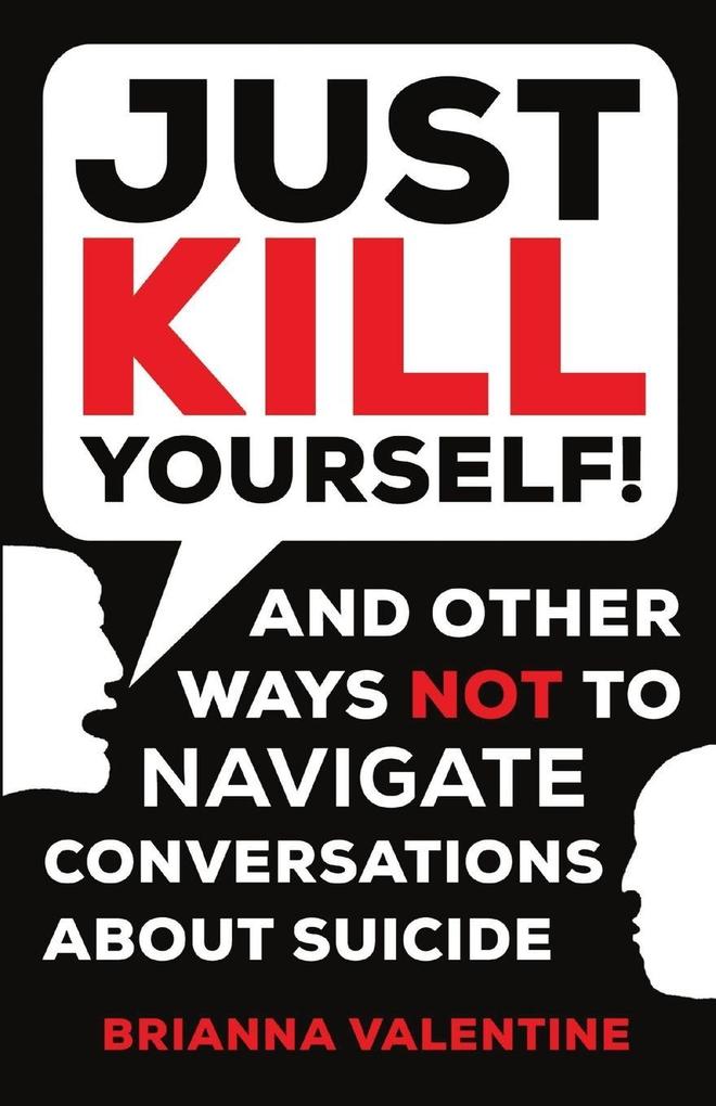 'Just Kill Yourself!'