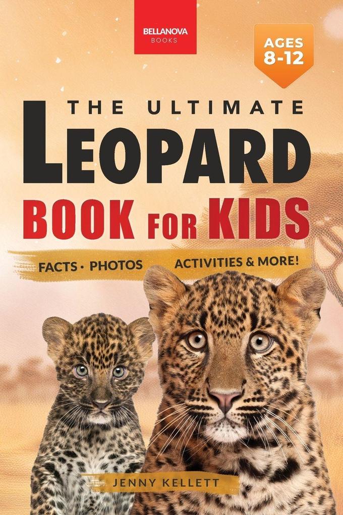 Leopards The Ultimate Leopard Book for Kids