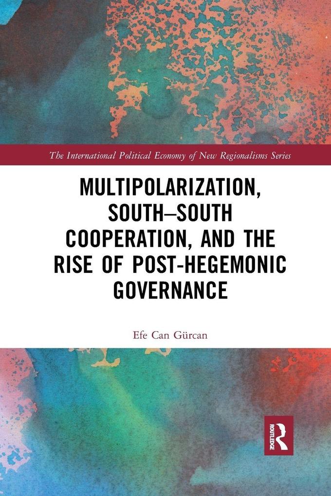 Multipolarization South-South Cooperation and the Rise of Post-Hegemonic Governance