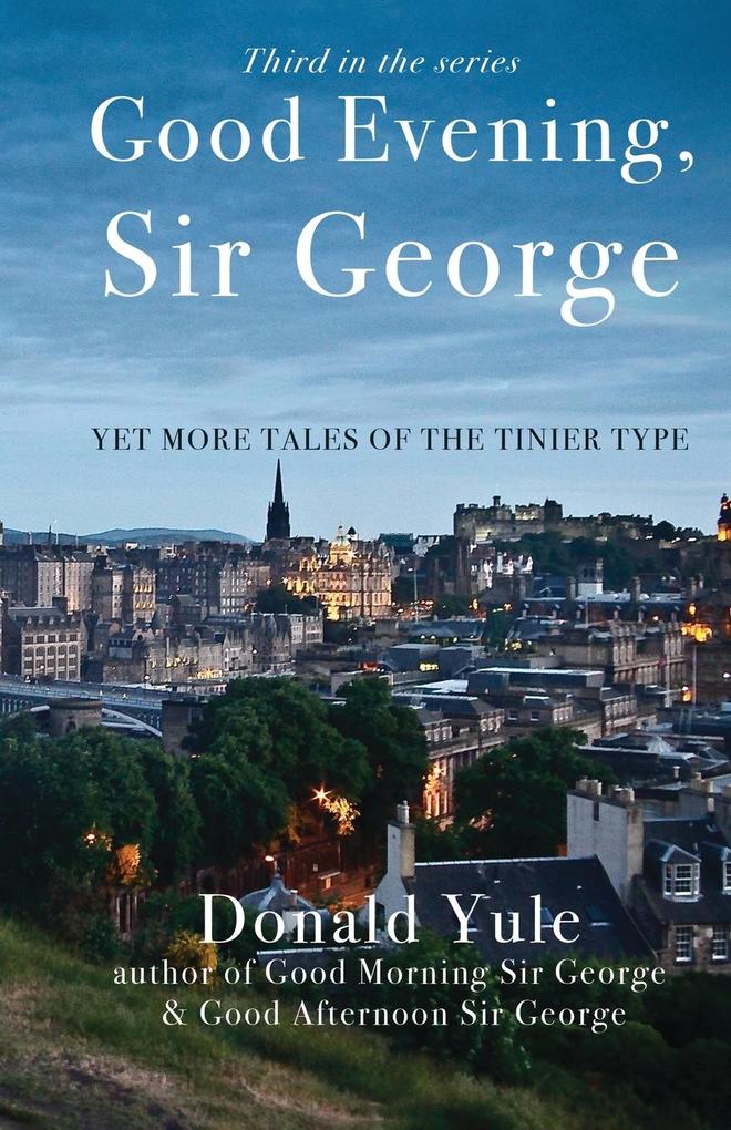 Good Evening Sir George