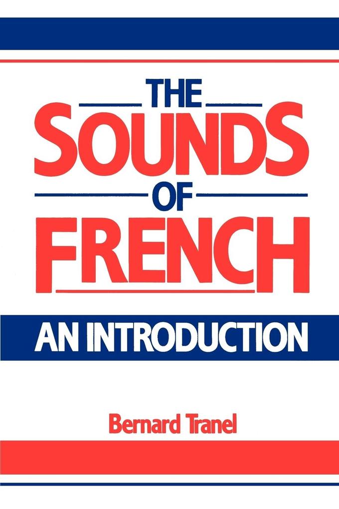 The Sounds of French - Bernard Tranel/ Tranel Bernard