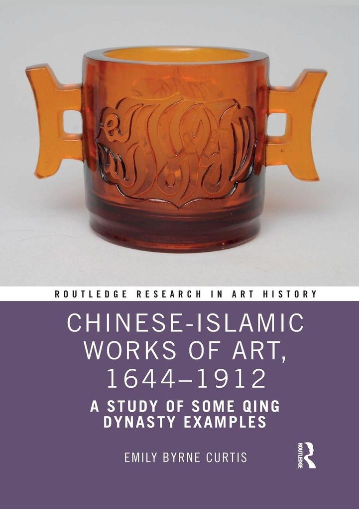 Chinese-Islamic Works of Art 1644-1912