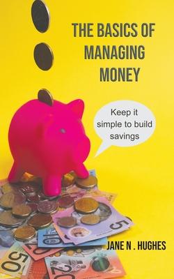 The Basics of Managing Money