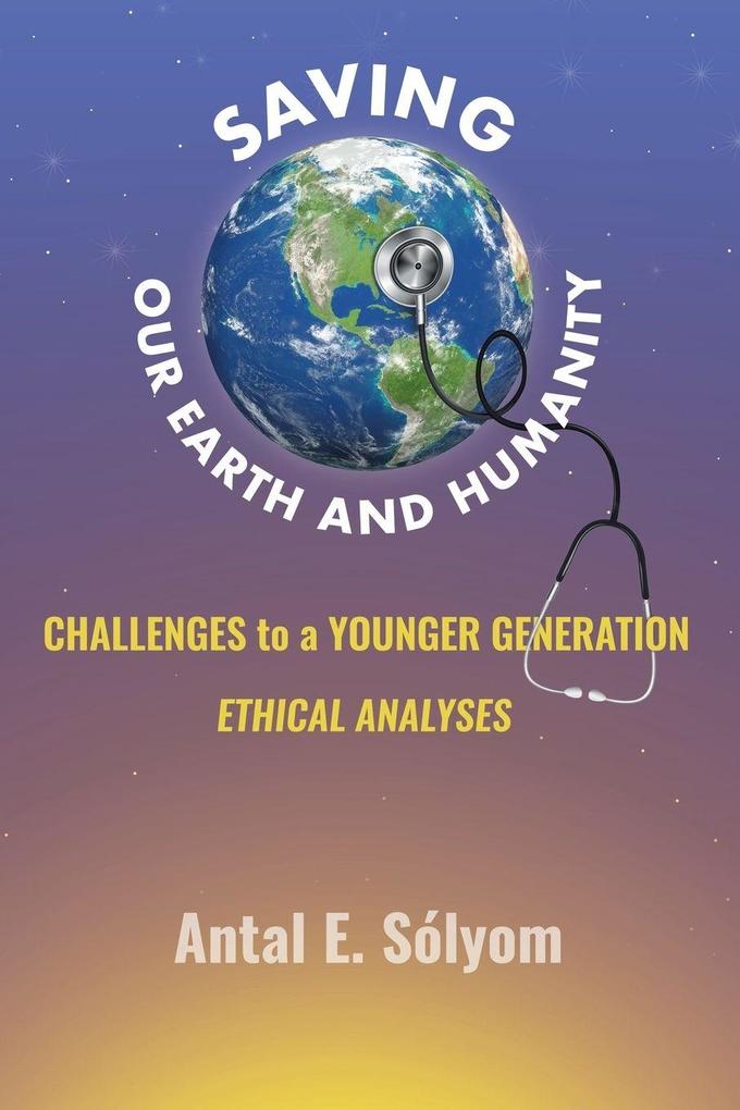Saving Our Earth and Humanity