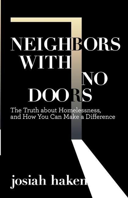 Neighbors with No Doors: The Truth about Homelessness and How You Can Make a Difference