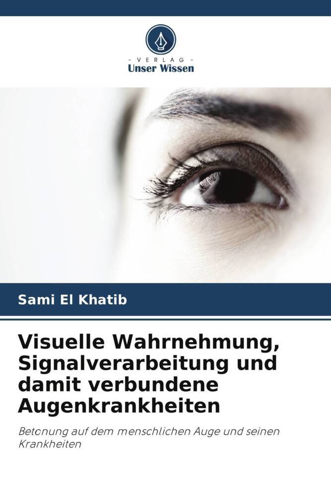 Visuelle Wahrnehmung Signalverarbeitung und damit verbundene Augenkrankheiten