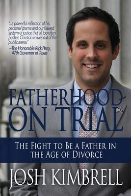 Fatherhood on Trial: The Fight to Be a Father in the Age of Divorce