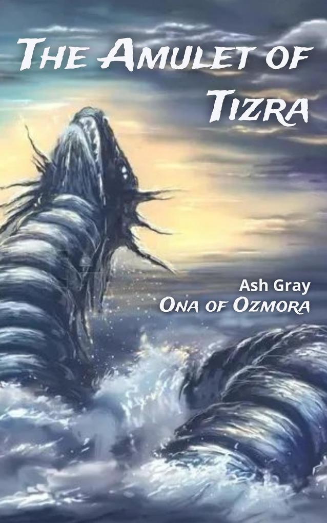 The Amulet of Tizra (Ona of Ozmora)