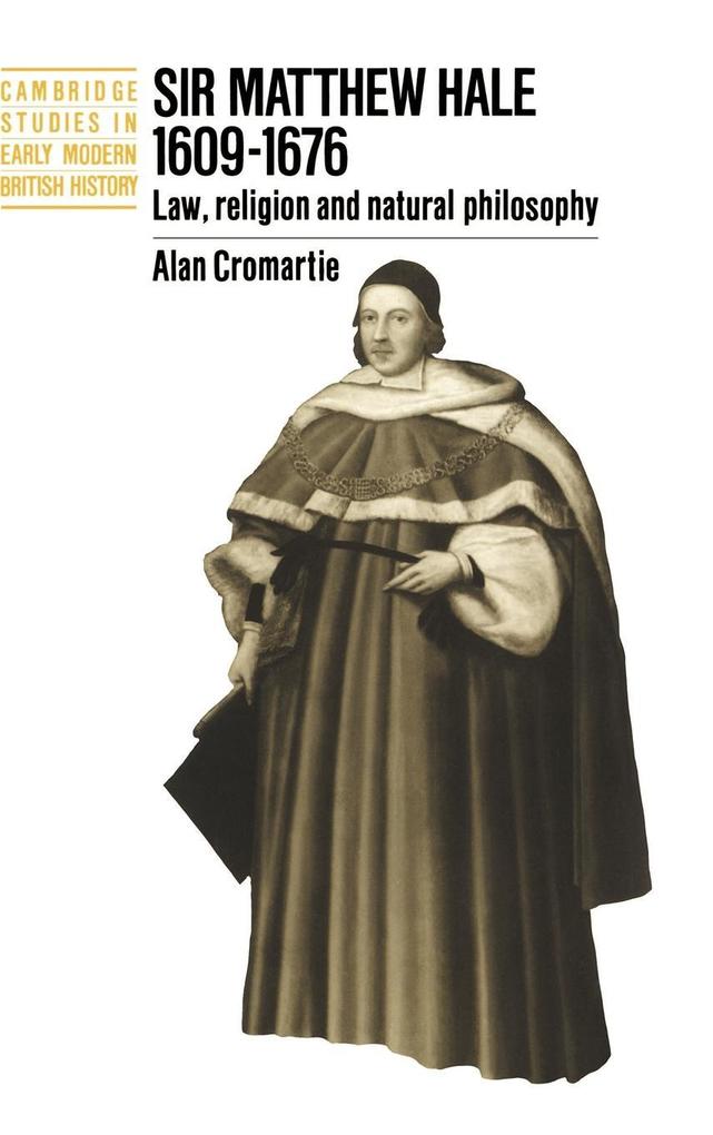 Sir Matthew Hale 1609 1676 - Alan Cromartie/ Cromartie Alan