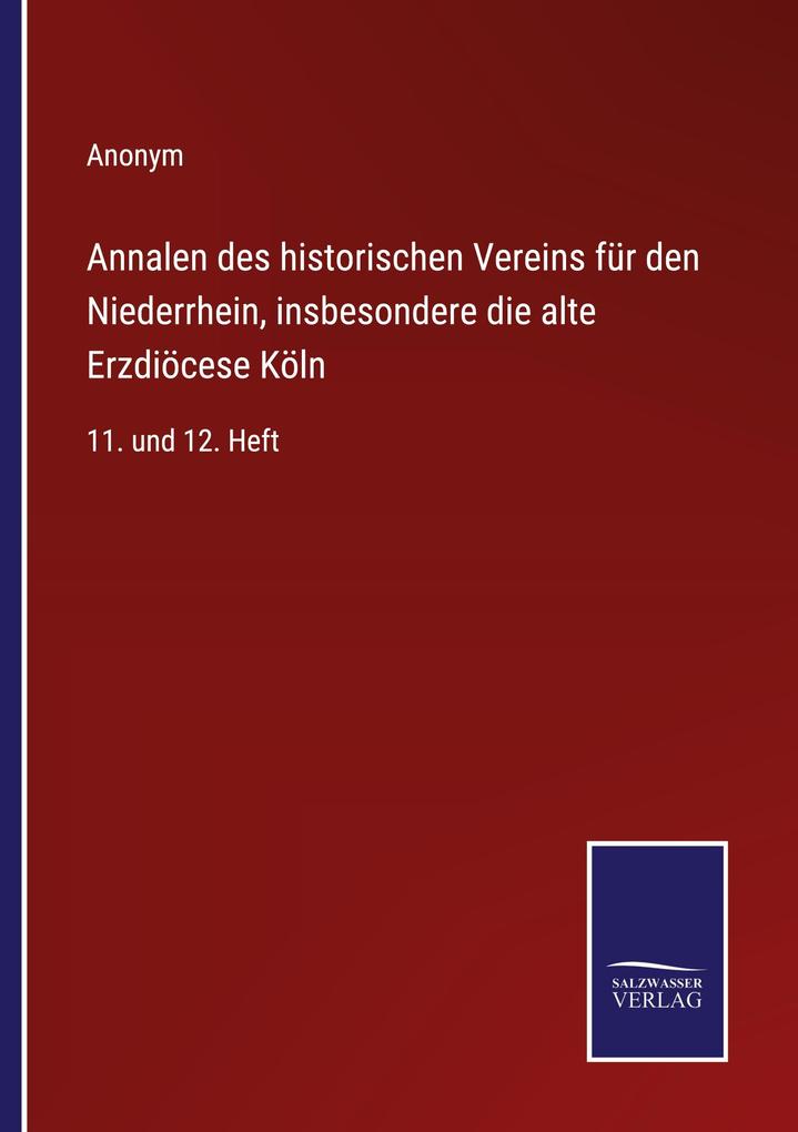 Annalen des historischen Vereins für den Niederrhein insbesondere die alte Erzdiöcese Köln