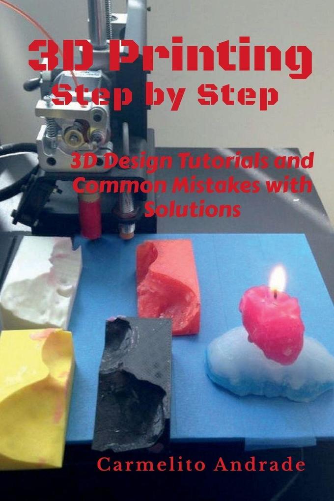 3D Printing Step by Step